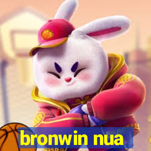 bronwin nua