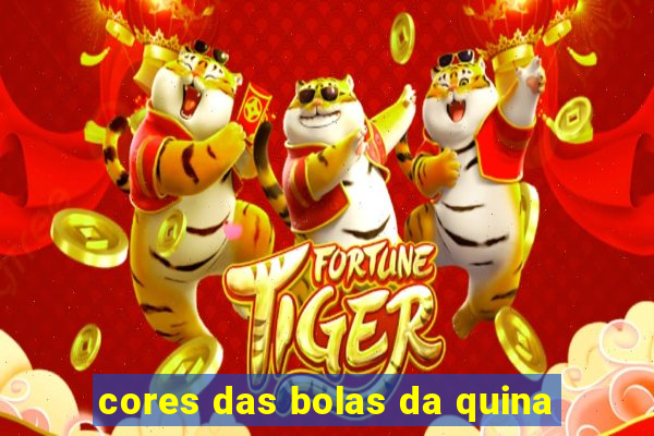cores das bolas da quina