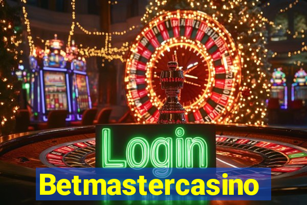 Betmastercasino