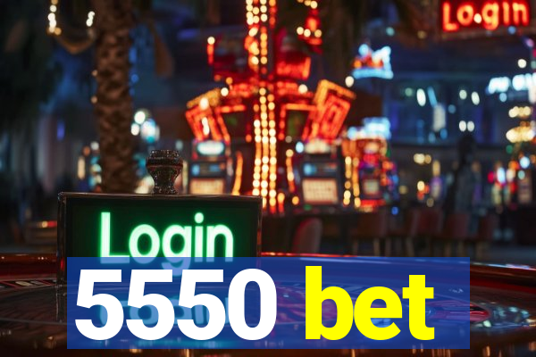 5550 bet