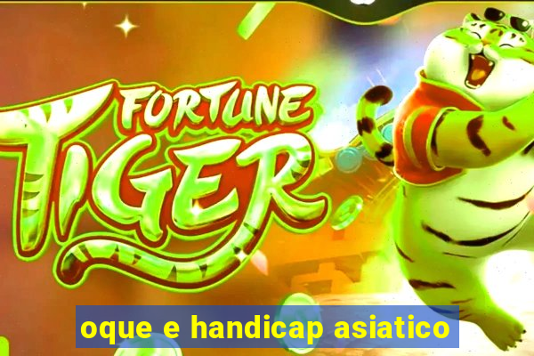 oque e handicap asiatico
