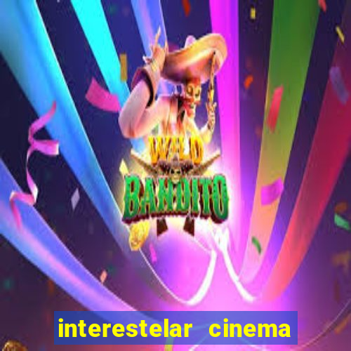 interestelar cinema 2024 cinemark