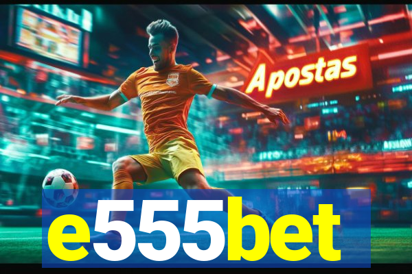 e555bet