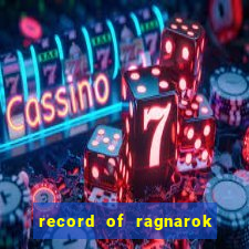 record of ragnarok 3 temporada