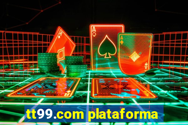 tt99.com plataforma