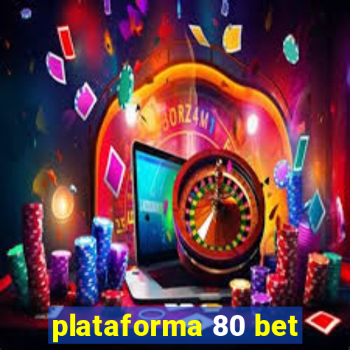 plataforma 80 bet