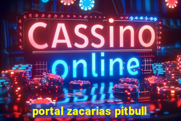 portal zacarias pitbull