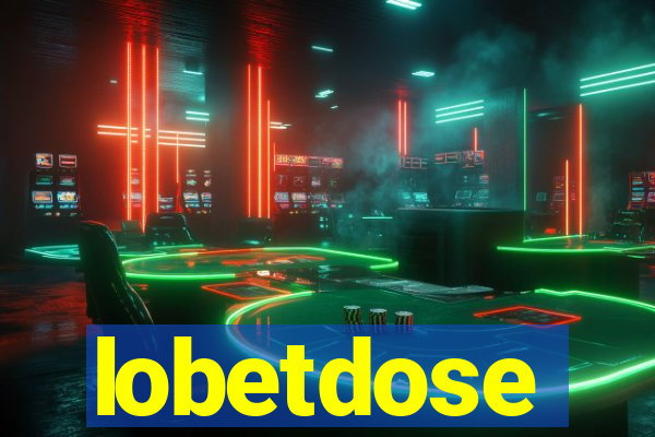 lobetdose
