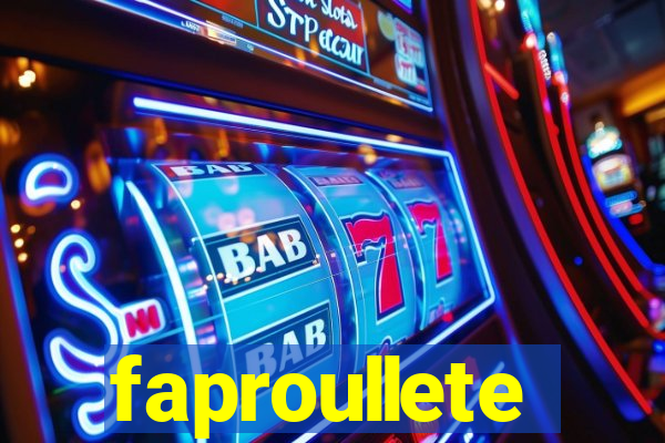 faproullete
