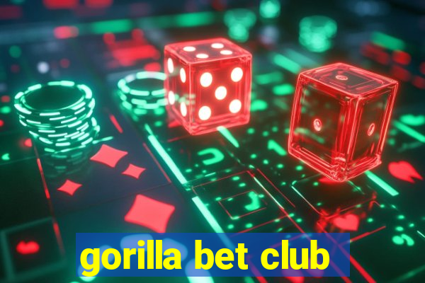 gorilla bet club