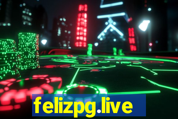 felizpg.live