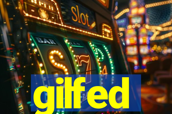 gilfed