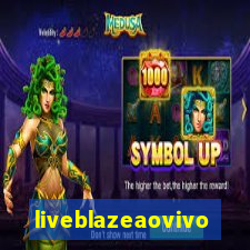 liveblazeaovivo